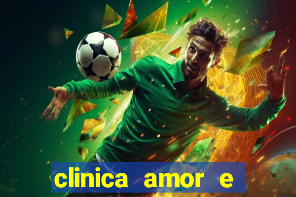 clinica amor e saude pirituba